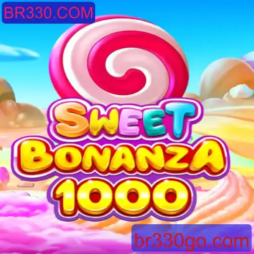 Descubra o fascinante mundo de SweetBonanza1000 com BR330.COM